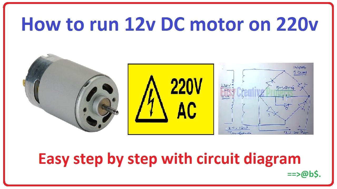 240 Volt Electric Motor Wiring Diagram How to Run 12v Dc Motor On 220v Easy Step by Step with Circuit 240 Volt Electric Motor Wiring Diagram How to Run 12v Dc Motor On 220v Easy Step by Step with Circuit