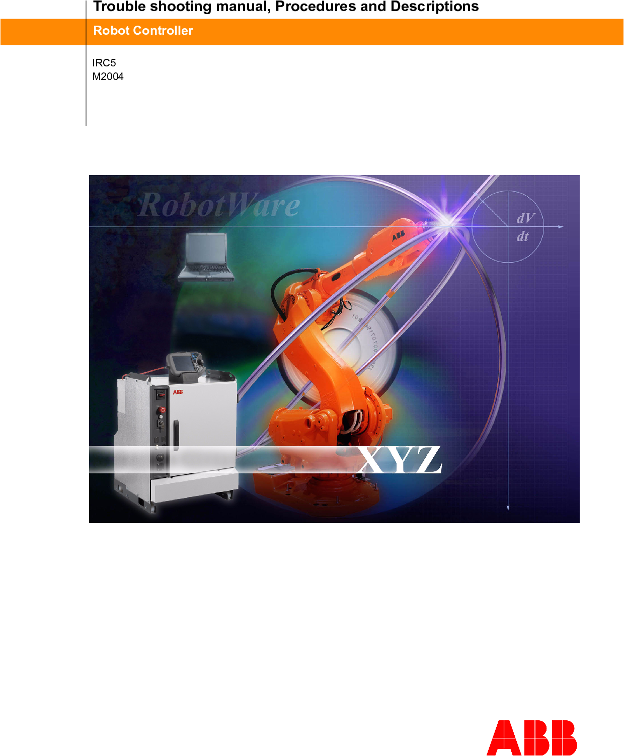 Abb Irc5 M2004 Wiring Diagram Trouble Shooting Manual Procedures and Descriptions Robot Abb Irc5 M2004 Wiring Diagram Trouble Shooting Manual Procedures and Descriptions Robot