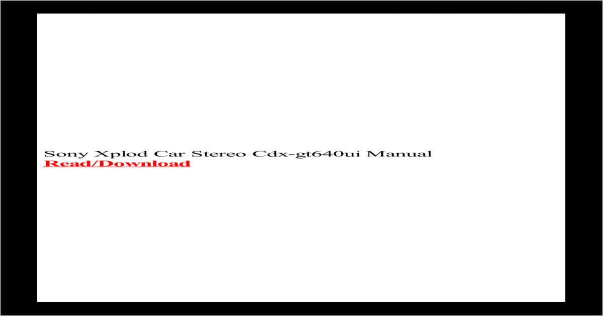 Sony Cdx Gt420u Wiring Diagram sony Xplod Car Stereo Cdx Gt640ui Manual Xplod Car Stereo Cdx Ra700