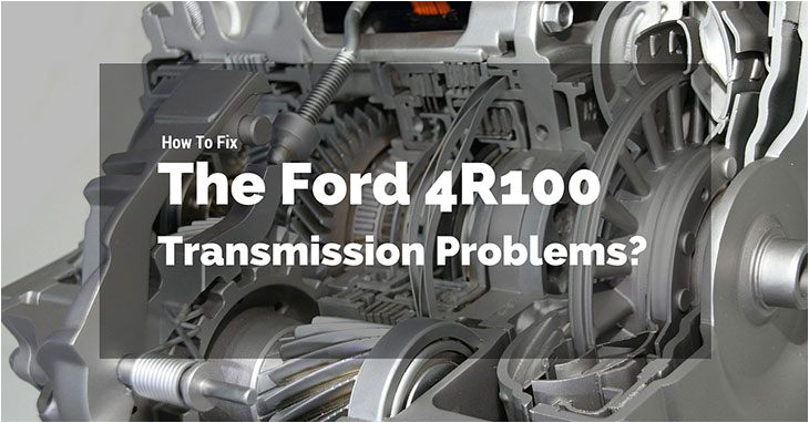 Ford 4r100 Transmission Wiring Diagram How to Fix the ford 4r100 Transmission Problems