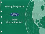 2016 ford Focus Wiring Diagram 2016 ford Focus Electric Wiring Diagram Manual original 2016 ford Focus Wiring Diagram 2016 ford Focus Electric Wiring Diagram Manual original