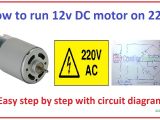 220v to 110v Wiring Diagram How to Run 12v Dc Motor On 220v Easy Step by Step with Circuit
