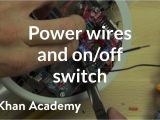 Clean Earth Wiring Diagram Power Wires and On Off Switch Video Khan Academy
