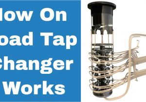 Ctr Oltc Wiring Diagram How On Load Tap Changer Works Youtube