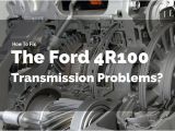Ford 4r100 Transmission Wiring Diagram How to Fix the ford 4r100 Transmission Problems