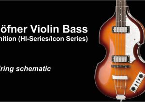 Hofner Violin Bass Wiring Diagram Hofner Violin B Bass Ignition Icon Hi Series Wiring Schematic for Mods Cf Beatle Bass 500 1