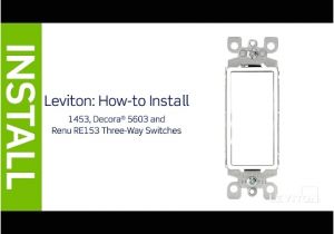 Leviton Decora 3 Way Switch Wiring Diagram 5603 Leviton Presents How to Install A Three Way Switch Youtube