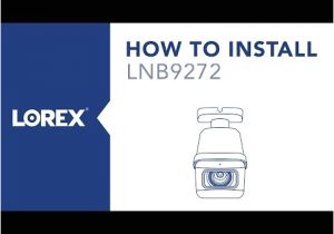 Lorex Security Camera Wiring Diagram Lorex Support Videos and How to Videos Lorex Lorex Security Camera Wiring Diagram Lorex Support Videos and How to Videos Lorex
