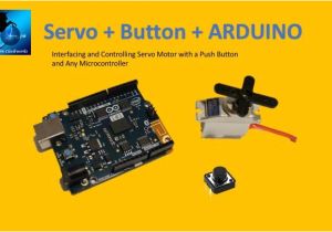 Servo Motor Wiring Diagram Servo Motor Push button Arduino 5 Steps